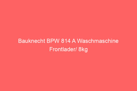 bauknecht bpw 814 a waschmaschine frontlader/ 8kg