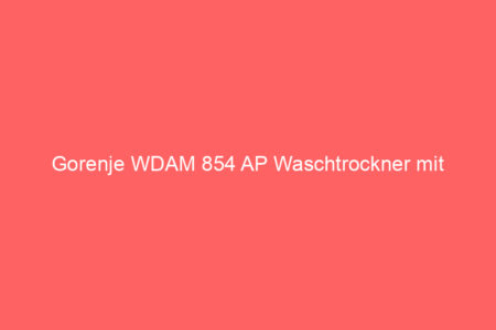 gorenje wdam 854 ap waschtrockner mit dampffunktion / 8 kg / 1400 u